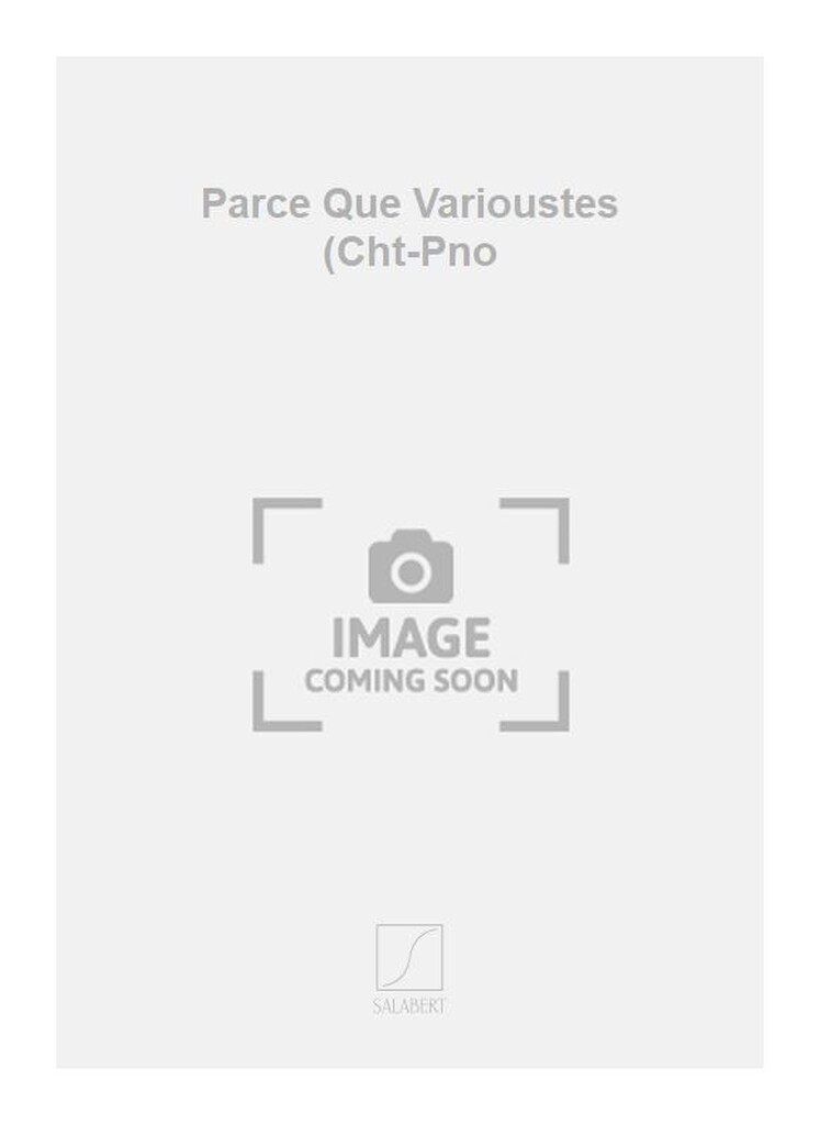 Parce Que Varioustes (Cht-Pno